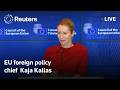 LIVE: EU's Kaja Kallas speaks after foreign ministers meeting