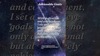 Achievable Goals positiveaffirmations dailyaffirmations affirmationsforhealth wealthhappiness