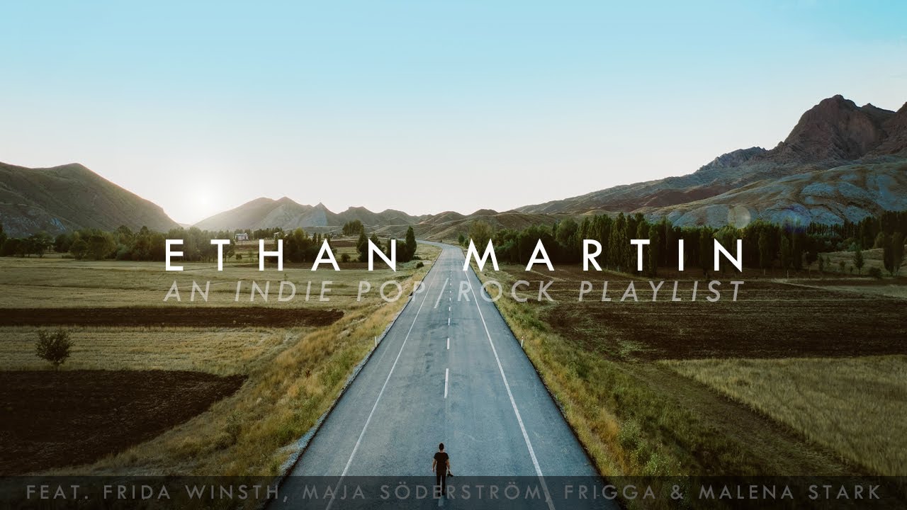 Ethan Martin - An Indie Pop/Rock Playlist🎸| Feat. Frida Winsth, Maja Söderström, Frigga & Malena