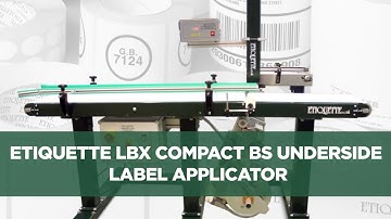 Etiquette LBX Compact BS Underside/Bottom Side Label Applicator and Labelling Machine