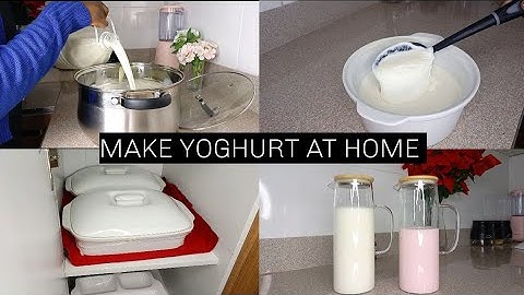 HOW TO MAKE YOGHURT AT HOME