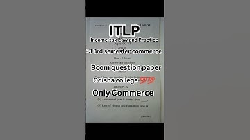 +3 3rd semester Income-tax Law and Practice question paper#commerce #exam#bcom💯💯
