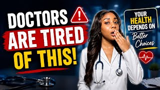 10 Things Doctors Wish People Would Stop Doing