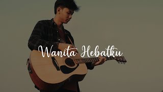 Wanita Hebatku - Rendy Andaran ( Official Lyric Video )