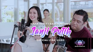 Dara Ayu Ft. Bajol Ndanu - Janji Putih