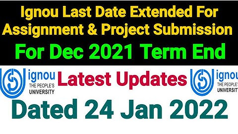 IGNOU BREAKING NEWS | Assignment & Project Submission Last Date Extended For Dec 2021 Term End