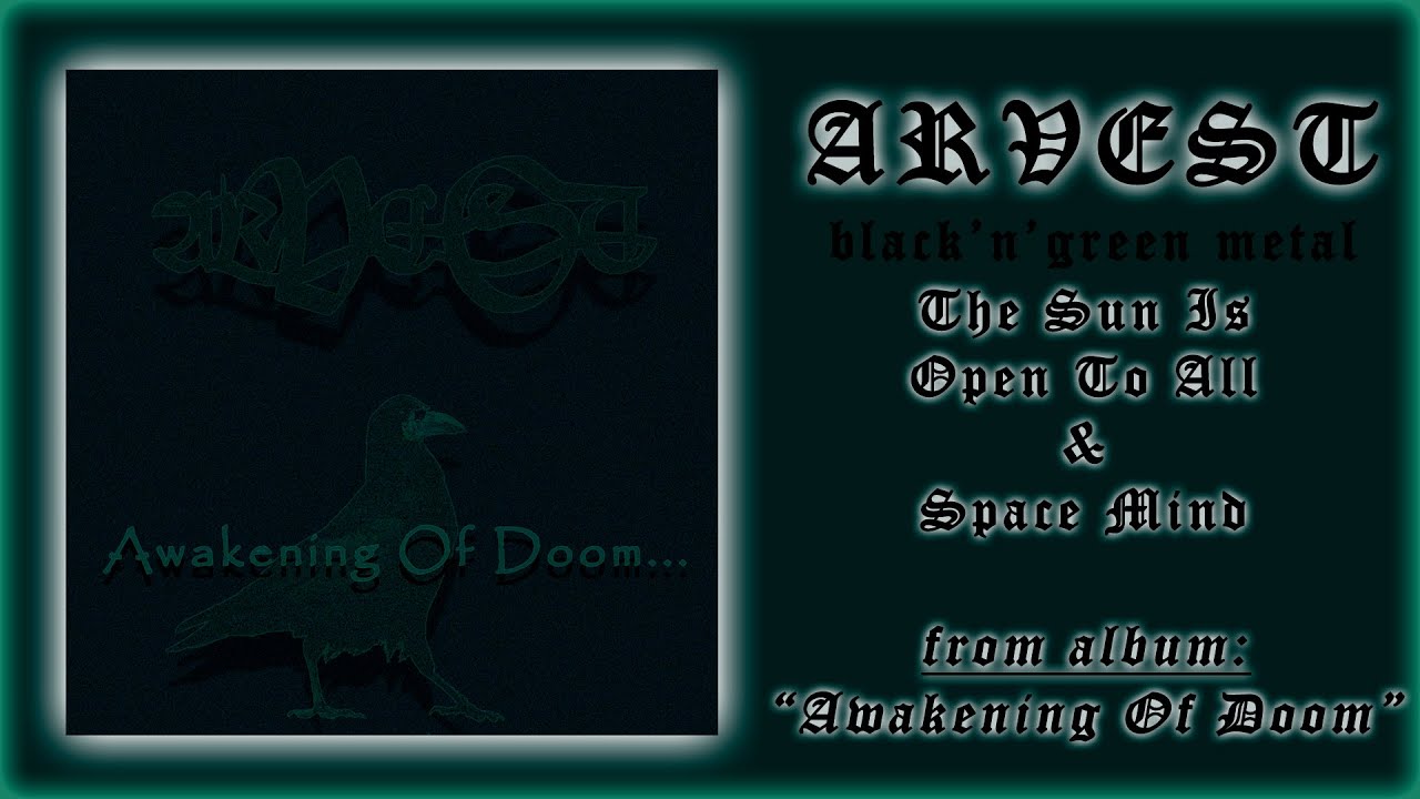 Arvest - "The Sun Is Open To All" & "Space Mind" (album: "Awakening Of Doom...")
