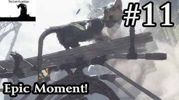 The Last Guardian Walkthrough Gameplay Part 11 - Epic Moment! - More Bridges And Eyes