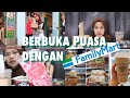 FAMILY MART BERBUKA PUASA | mukbang malaysia | habis ke?