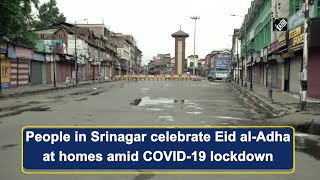 People in Srinagar celebrate Eid al-Adha at homes amid COVID-19 lockdown