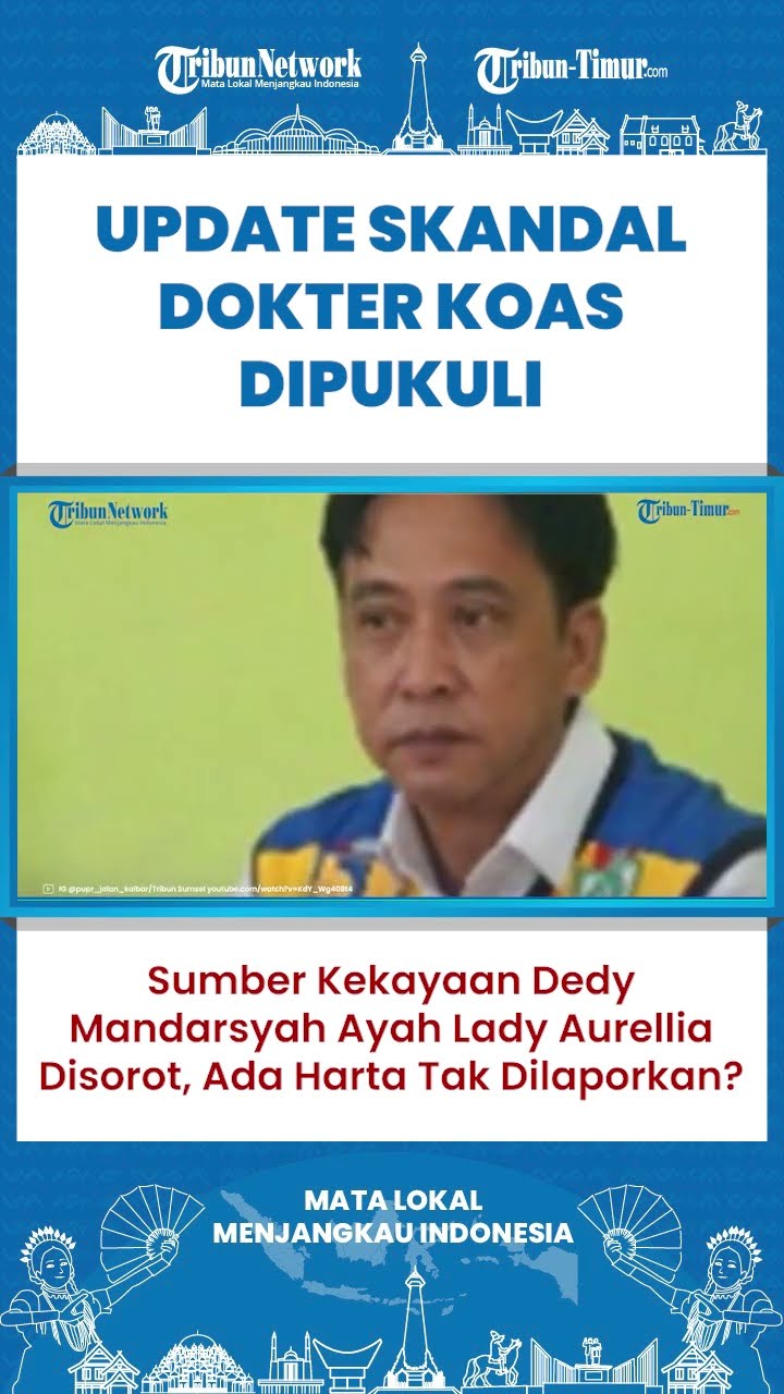 SHORT | Sumber Kekayaan Dedy Mandarsyah Ayah Lady Aurellia Disorot, Ada Harta Tak Dilaporkan?