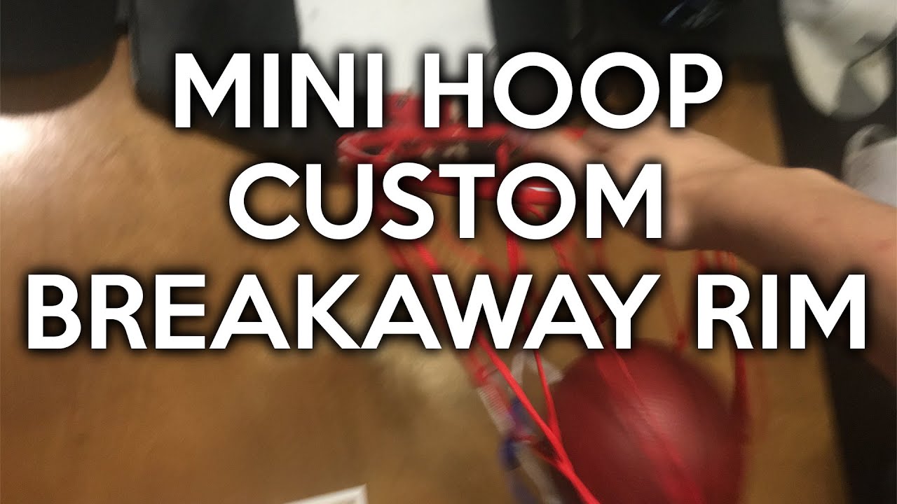 Custom Mini Hoop Breakaway Rim YouTube