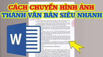 Cách chuyển hình ảnh thành văn bản siêu nhanh và đơn giản