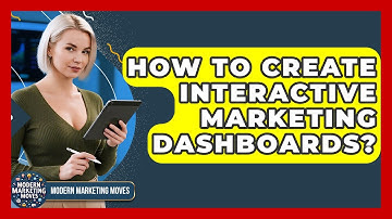 How To Create Interactive Marketing Dashboards? - Modern Marketing Moves