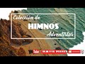 Colección de  Himnos Adventistas - Himnario Adventista - Himnos Adventistas Selectos