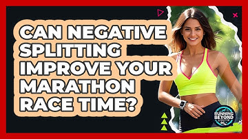 Can Negative Splitting Improve Your Marathon Race Time?