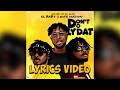 EL Baby X DopeNation X ParisBeatz Don T Do Lydat Lyric Video mp3