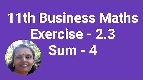 11th Business Maths|Exercise 2.3|Sum 4