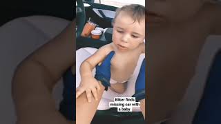 Biker finds missing car with a baby #youtube #youtube #viral #youtubeshorts #baby #trending