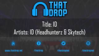 Headhunterz & Skytech - ID