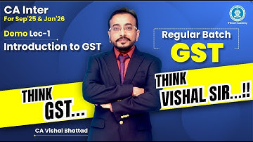 Demo Lec 01: Introduction to GST | CA CMA Inter GST | Regular Batch | CA Vishal Bhattad (VB Sir)