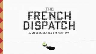 The French Dispatch | Coming to Blu-Ray™ & Digital and Disney+ Feb 2 | 20th Century Studios