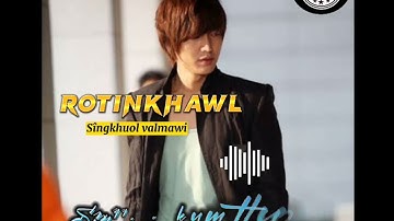 Rotinkhawl Sîngkhuol valmawi| Lyrics videos for whatsapp status.