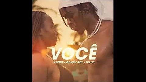 3 Finer - Você ft. Ganan Boy & T-Djay