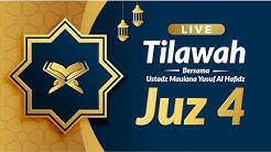 LIVE !!! Mari Tilawah Alquran Juz 4 bersama Ustadz Maulana Yusuf Hafidzulloh