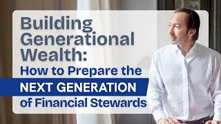 Details Building Generational Wealth: How to Prepare the Next Generation of Financial Stewards Update