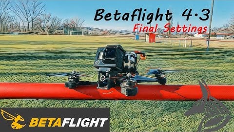 Betaflight 4.3 Smoothness 🔥🔥😁✌ My Final Settings✌