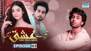 Pakistani Drama | Tere Ishq Mein - Episode 2 | Bilal Abbas & Noor Khan #bilalabbas