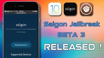 SAIGON JAILBREAK BETA 3 WAS RELEASED FOR iOS 10.2.1 | More devices supported,