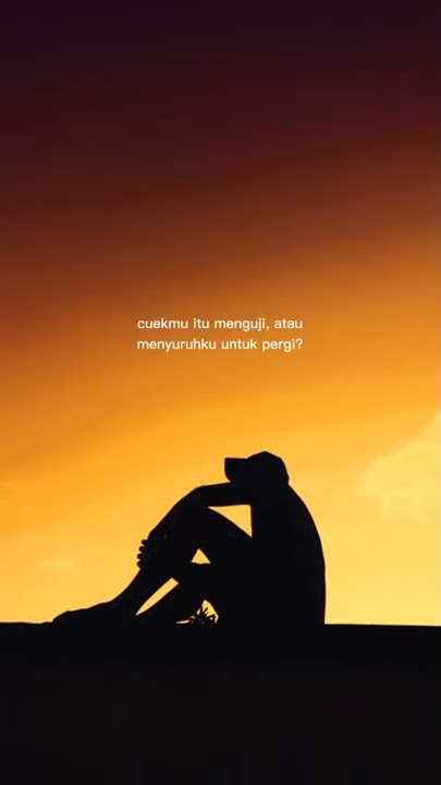 CUEKMU ITU MENGUJI ATAU MENYURUHKU PERGI - STORY WA #shorts