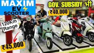 Most Affordable Electric Scooter’s | ₹40,000 | 120Km Range | New Maxim Ev Scooter 2024 Full Review