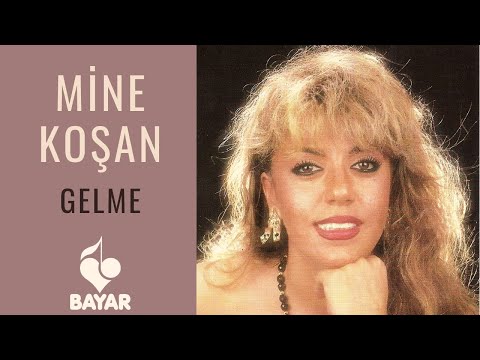 Mine Koşan - Gelme