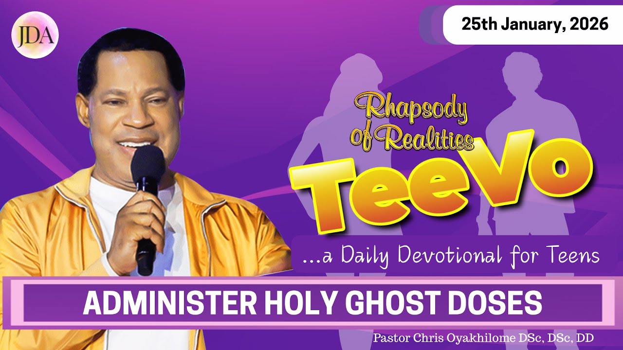 TEEVO - Administer Holy Ghost Doses | 25th January 2026 | Rhapsody of Realities for Teens