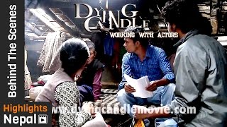 Behind The Scenes - Working With Actors | New Nepali Movie DYING CANDLE 2017/2073