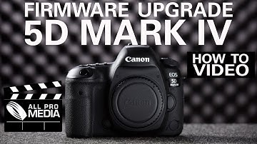 How to Upgrade the Firmware on Your Canon 5D Mark IV