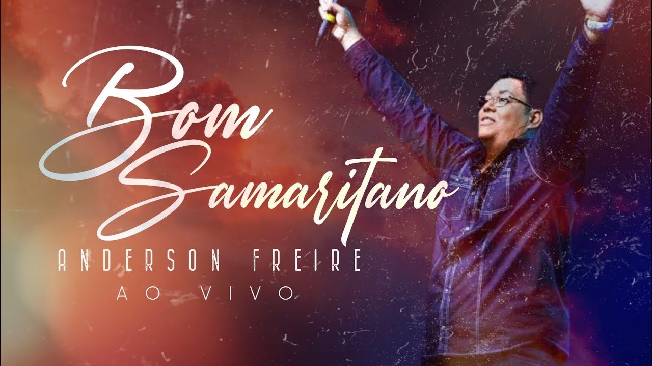 Anderson Freire - Bom Samaritano - Gospel de Deus para Seu coração ...