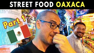 BEST STREET FOOD AND LOCAL MARKETS IN OAXACA - Part 1/2