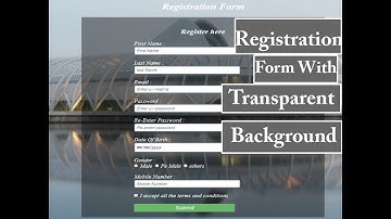 Registration Form With Transparent Background In Html & Css | Transparent Registration  Form In Html