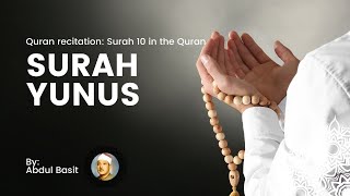 QURAN RECITATION Beautiful Sūrah Yunus by Abdul Basit
