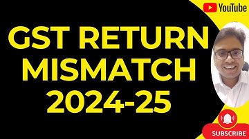 GST PORTAL UPDATE | GST RETURN MISMATCH 2024-25