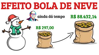 COMO atingir o EFEITO BOLA de NEVE 💸⛄