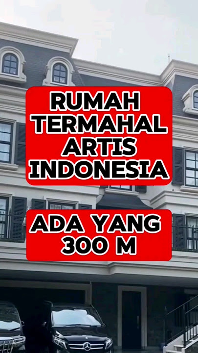 7 Rumah Termahal Artis Indonesia