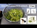 Cómo hacer Espaguetis de Calabacín