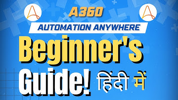 Automation Anywhere A360 for Beginners | Learn Automation Anywhere 360 in हिंदी