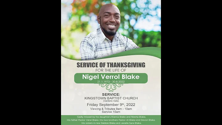 Nigel Verrol Blake  Thanksgiving Service in Celebration of his life.