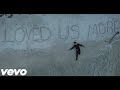 Munn - Loved Us More (Official Music Video)